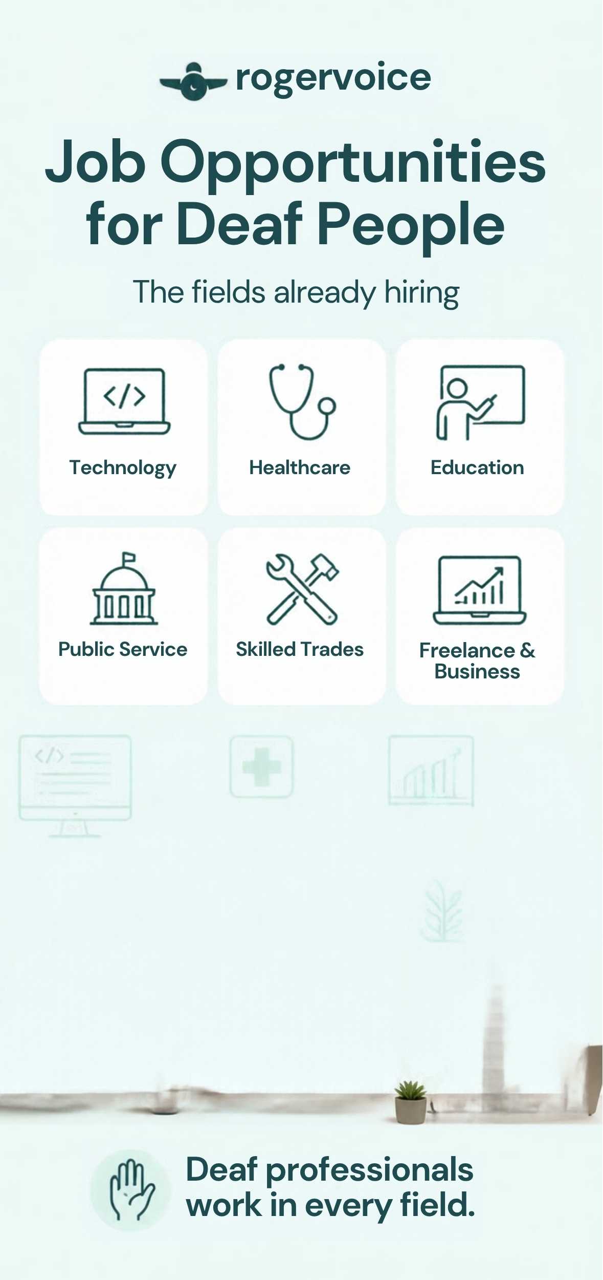 A vertical infographic by Rogervoice titled "Job Opportunities for Deaf People: The fields already hiring". It displays a grid of six icons representing inclusive career fields: Technology, Healthcare, Education, Public Service, Skilled Trades, and Freelance & Business. The bottom of the graphic features a hand icon alongside the text "Deaf professionals work in every field".