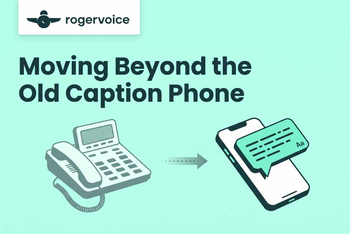 "Moving Beyond the Old Caption Phone" showing a visual progression from an older landline caption phone to a modern smartphone displaying a real-time text message bubble, set against a bright mint background.